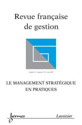 Le management stratégique en pratiques (Revue française de gestion Volume 33 n° 174 mai 2007)