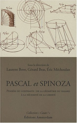 Pascal et Spinoza : pensées du contraste : de la géométrie du hasard à la nécessité de la liberté