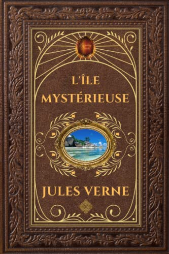 L'île mystérieuse - Jules Verne: Édition collector intégrale - Grand format 15 cm x 22 cm - (Annotée