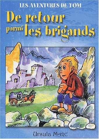 les aventures de tom : de retour parmi les brigands