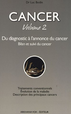 Cancer. Vol. 2. Du diagnostic à l'annonce du cancer : bilan et suivi du cancer : traitements convent