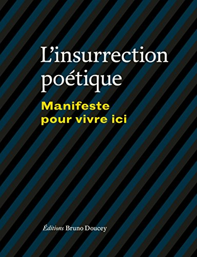 L'insurrection poétique : manifeste pour vivre ici : anthologie