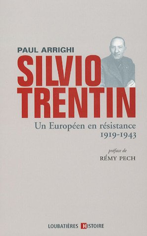 Silvio Trentin : un Européen en résistance, 1919-1943