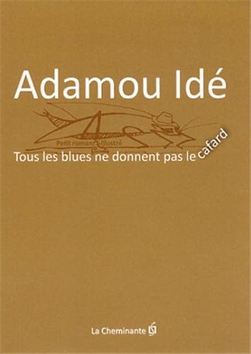 Tous les blues ne donnent pas le cafard... : roman illustré