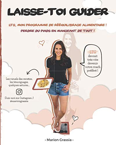 LAISSE-TOI GUIDER: LTG, mon programme de rééquilibrage alimentaire