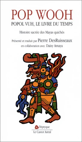 Pop Wooh : Popol Wuh, le livre des évènements, Bible des Mayas-Quichés