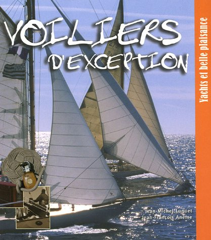 Voiliers d'exception : yachts et belle plaisance
