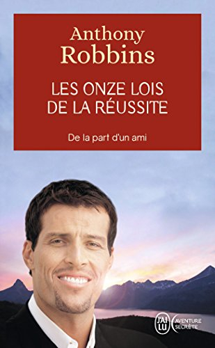 Les onze lois de la réussite : un guide simple et pratique pour vous aider à prendre le contrôle de 
