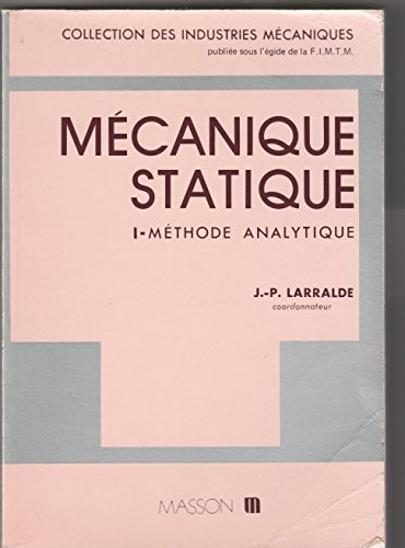 Mécanique statique. Vol. 1. Méthode analytique