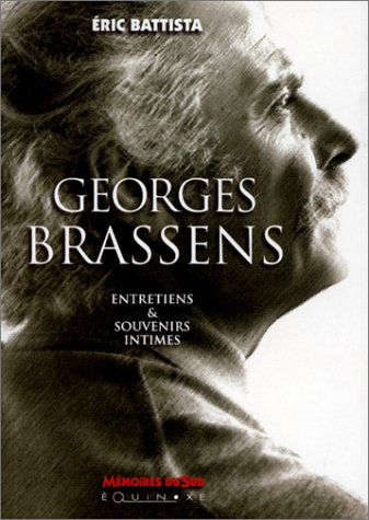 Georges Brassens : entretiens et souvenirs intimes