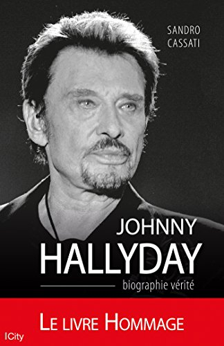 Johnny Hallyday : biographie vérité