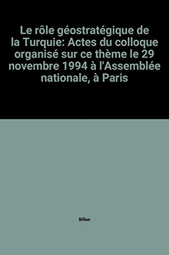 le rôle géostratégique de la turquie: actes du colloque organisé sur ce thème le 29 novembre 1994 à 