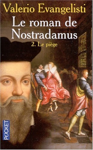 Le roman de Nostradamus. Vol. 2. Le piège