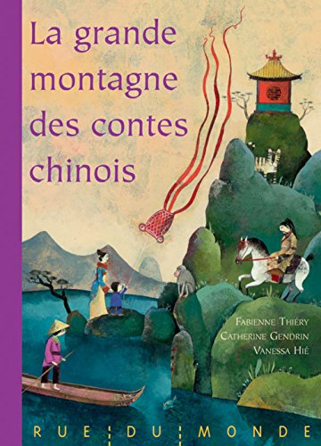 La grande montagne des contes chinois : fables, légendes et contes de la Chine traditionnelle