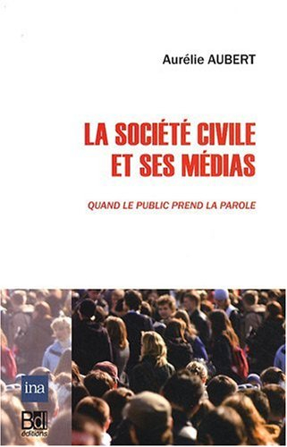 La société civile et ses médias : quand le public prend la parole