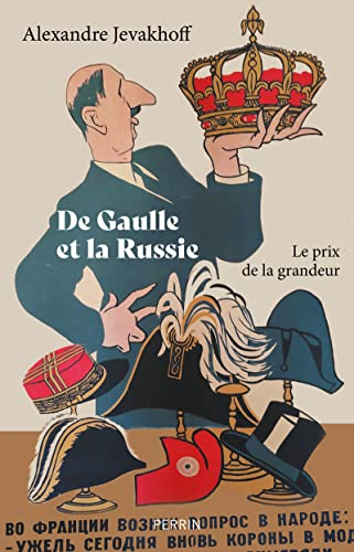 De Gaulle et la Russie : le prix de la grandeur