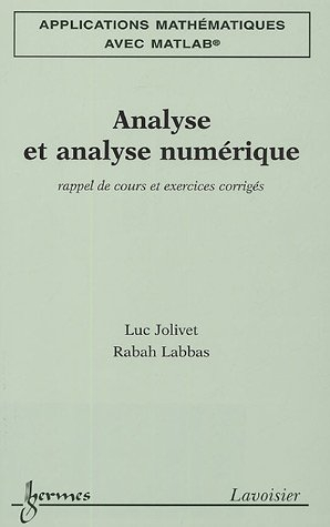 Applications mathématiques avec Matlab. Vol. 2. Analyse et analyse numérique : rappel de cours et ex