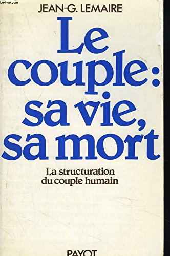 le couple : sa vie, sa mort