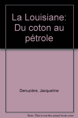 La Louisiane : du coton au pétrole