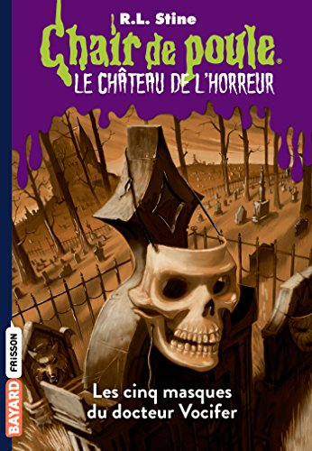 Le château de l'horreur. Vol. 3. Les cinq masques du docteur Vocifer