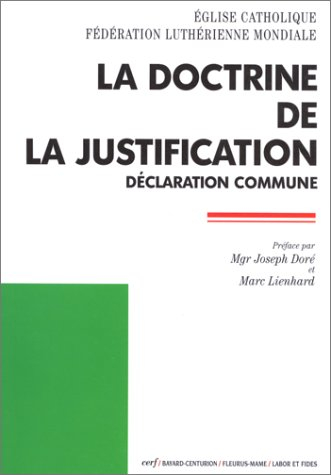 La doctrine de la justification : déclaration commune de la Fédération luthérienne mondiale et de l'