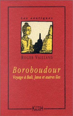 Boroboudour : Java, Bali et autres îles