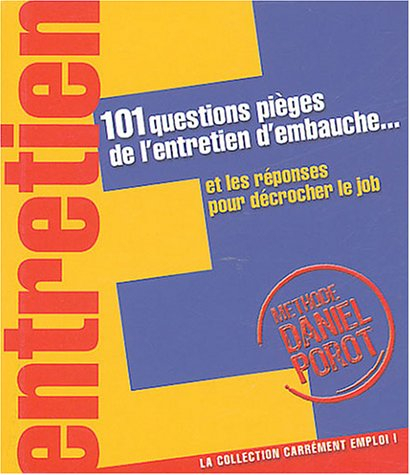 101 questions pièges de l'entretien d'embauche