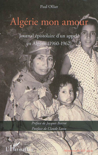 Algérie mon amour : journal épistolaire d'un appelé en Algérie (1960-1962)