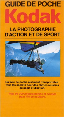 Guide de poche de la photographie d'action et de sport