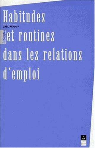 Habitudes et routines dans les relations d'emploi