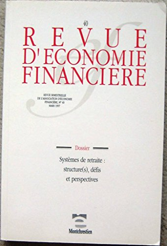 revue économique financière, numéro 40 - 1997. systèmes de retraite : structures, défis et perspecti