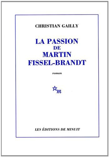 La passion de Martin Fissel-Brandt