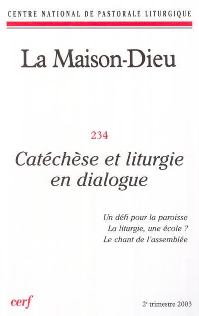 Maison Dieu (La), n° 234. Catéchèse et liturgie en dialogue