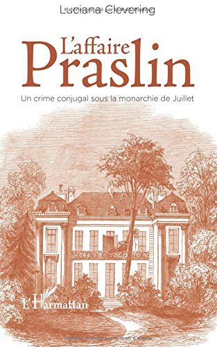 L'affaire Praslin : un crime conjugal sous la monarchie de Juillet