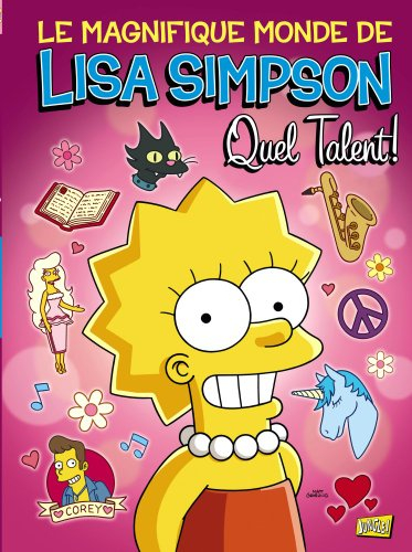 Le magnifique monde de Lisa Simpson. Vol. 1. Quel talent !