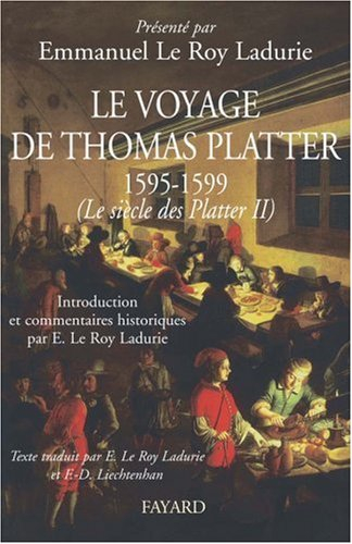 Le siècle des Platter : 1499-1628. Vol. 2. Le voyage de Thomas Platter, 1595-1599