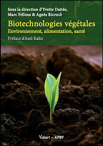 Biotechnologies végétales : environnement, alimentation, santé