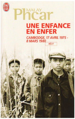 Une enfance en enfer : Cambodge, 17 avril 1975-8 mars 1980