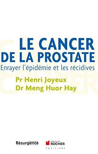 Le cancer de la prostate : enrayer l'épidémie et les récidives