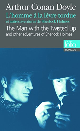 L'homme à la lèvre tordue : et autres aventures de Sherlock Holmes. The man with the twisted lip : a