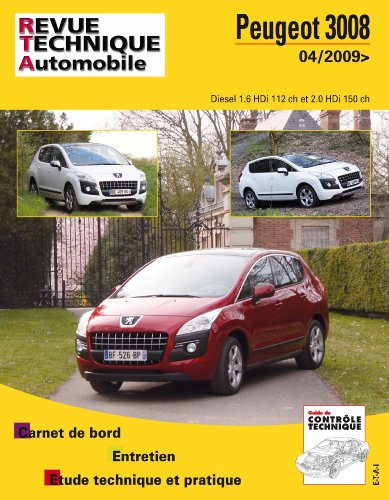 Revue technique automobile, n° B752. Peugeot 3008 1.6-2.0 depuis 04-2009