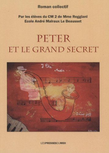 Peter et le grand secret : roman collectif