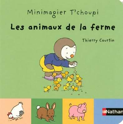 Minimagiers T'choupi. Vol. 2005. Les animaux de la ferme
