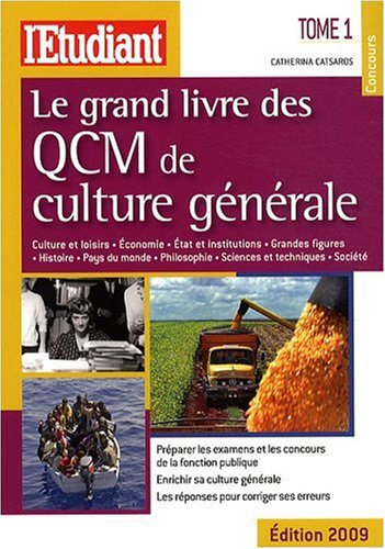 Le grand livre des QCM de culture générale. Vol. 1. Culture et loisirs, économie, Etat et institutio