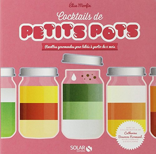 Cocktails de petits pots : recettes gourmandes pour bébés à partir de 6 mois