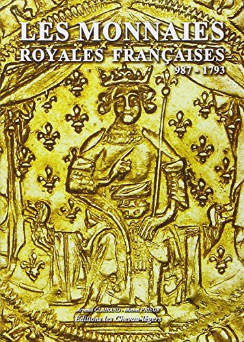 Les monnaies royales françaises : 987-1793