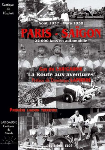 Cantiques du monde. Vol. 2. Paris-Saïgon, 22 000 kilomètres en automobile d'août 1937 à mars 1938 : 
