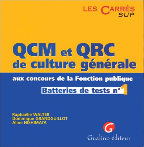 QCM et QRC de culture générale aux concours de la fonction publique. Vol. 1. Batteries de tests nive