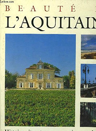 Beauté de l'Aquitaine : histoire, sites et monuments à travers les siècles