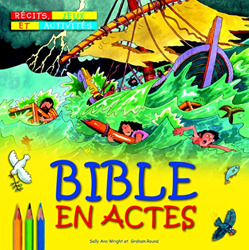 Bible en actes : récits, jeux et activités